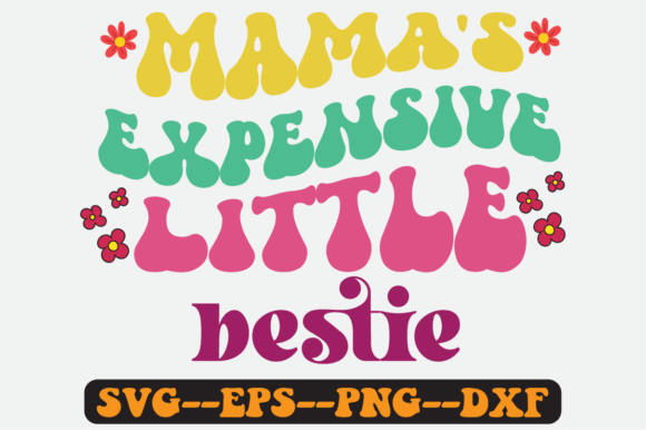 Download Mama's Expensive Little Bestie Retro Svg - Premium Resources